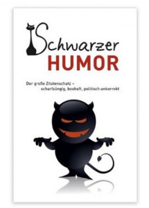 Schwarzer Humor: Der große Zitatenschatz
